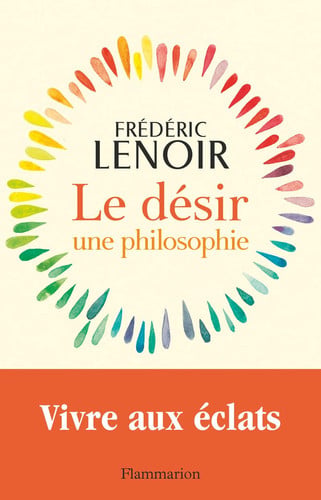 E DESIR, UNE PHILOSOPHIE, de LENOIR FREDERIC | portada del libro