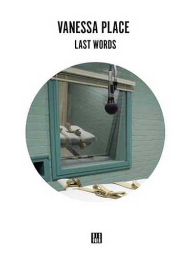 LAST WORDS, de Vanessa Place | portada del libro
