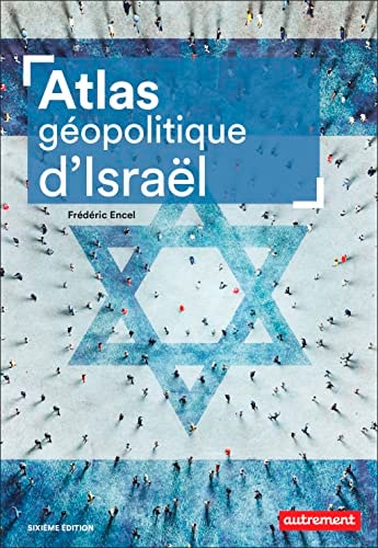 ATLAS GEOPOLITIQUE D'ISRAEL, de Frédéric Encel | portada del libro