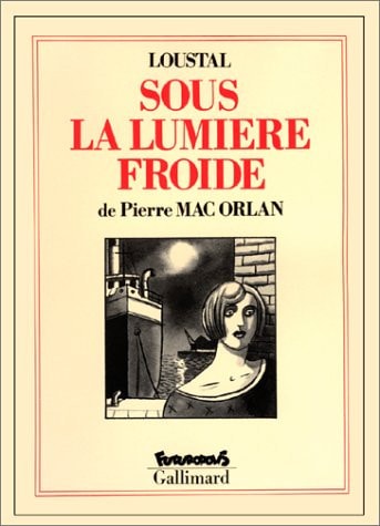 SOUS LA LUMIE FROIDE, de Loustal | portada del libro