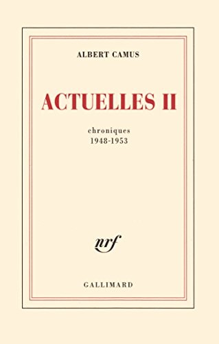ACTUELLES T2 CHRONIQUES 1948-1953, de Albert Camus | portada del libro