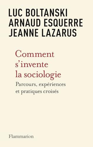 OMMENT S INVENTE LA SOCIOLOGI, de BOLTANSKI#ESQUERRE#LAZARUS | portada del libro