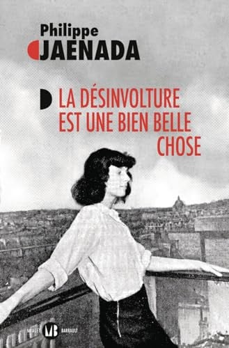A DESINVOLTURE EST UNE BIEN B, de PHILIPPE JAENADA | portada del libro