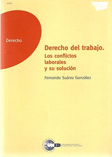 DERECHO DEL TRABAJO. LOS CONFLICTOS LABORALES Y SU SOLUCION, de SUAREZ GONZALEZ | portada del libro
