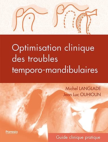 OPTIMISATION CLINIQUE DES TROUBLES TEMPORO-MANDIBULAIRES, de Michel Langlade | portada del libro