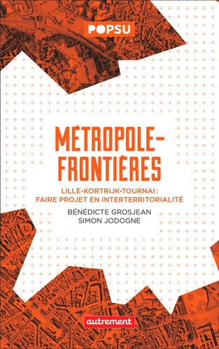 METROPOLE-FRONTIERE, de Bénédicte Grosjean | portada del libro