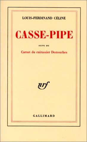 CASSE-PIPE / CARNET DU CUIRASSIER DESTOUCHES, de Céline | portada del libro