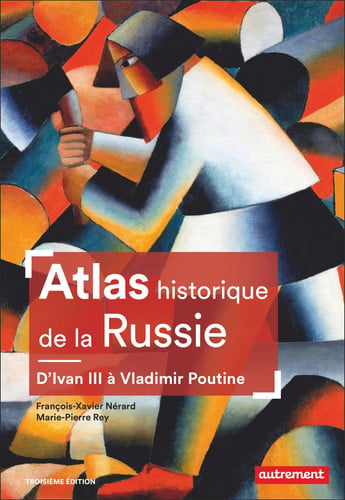 TLAS HISTORIQUE DE LA RUSSIE, de NERARD#REY FRANCOIS-XAVIER#MARIE-PIERRE | portada del libro