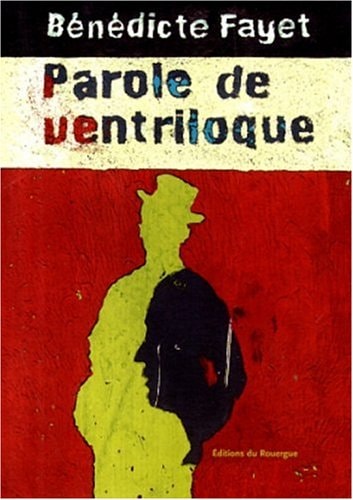 PAROLE DE VENTRILOQUE, de Bénédicte Fayet | portada del libro
