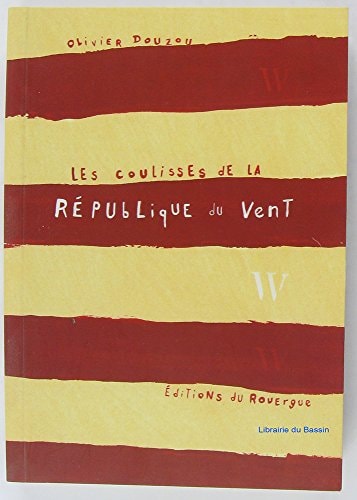 LES COULISSES DE LA REPUBLIQUE DU VENT, de Olivier Douzou | portada del libro