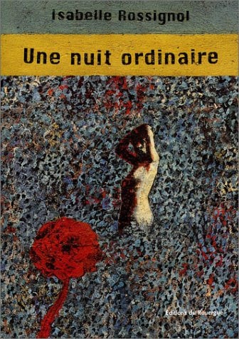 UNE NUIT ORDINAIRE, de Isabelle Rossignol | portada del libro