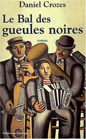 LE BAL DES GUEULES NOIRES, de Daniel Crozes | portada del libro