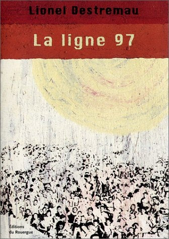 LA LIGNE 97, de Lionel Destremau | portada del libro