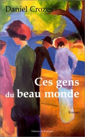CES GENS DU BEAU MONDE, de Daniel Crozes | portada del libro