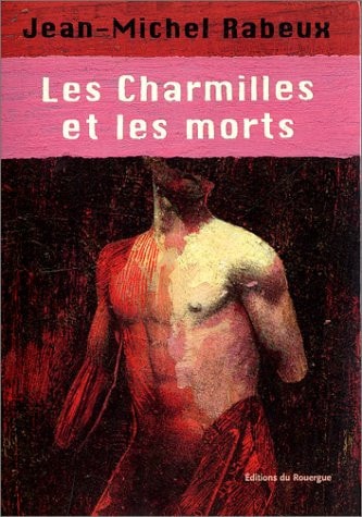 LES CHARMILLES ET LES MORTS, de Jean-Michel Rabeux | portada del libro