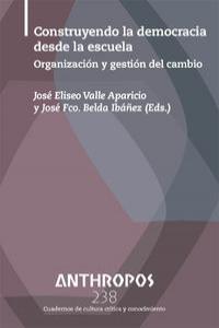 REVISTA ANTHROPOS 238 CONSTRUYENDO DEMOCRACIA DESDE LA ESCU, de VALLE | portada del libro