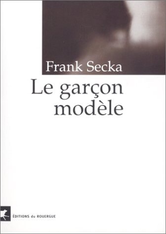 LE GARCON MODELE, de Frank Secka | portada del libro