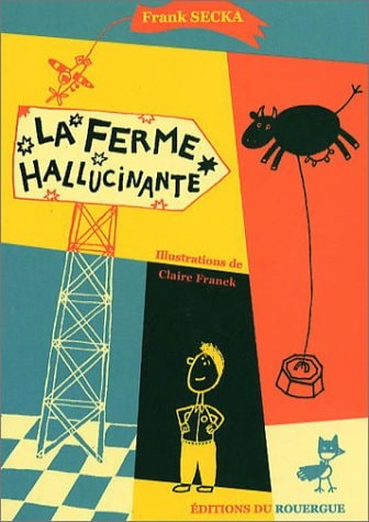 LA FERME HALLUCINANTE, de Frank Secka | portada del libro