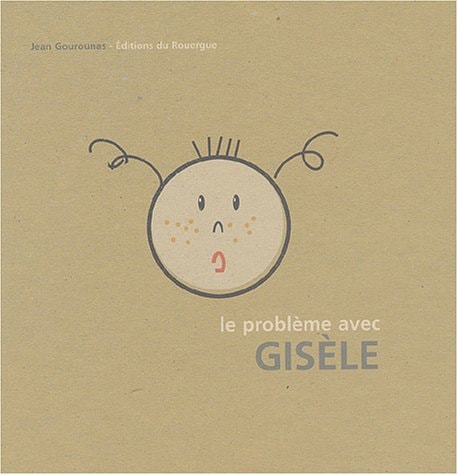 LE PROBLEME AVEC GISELE, de Jean Gourounas | portada del libro