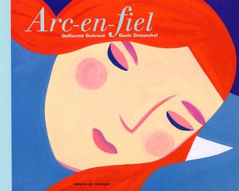 ARC-EN-FIEL, de Guillaume Guéraud | portada del libro