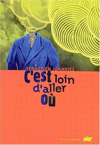 CEST LOIN DALLER OU, de Sébastien Joanniez | portada del libro