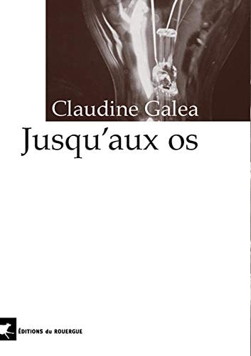 JUSQU'AUX OS, de Claudine Galea | portada del libro