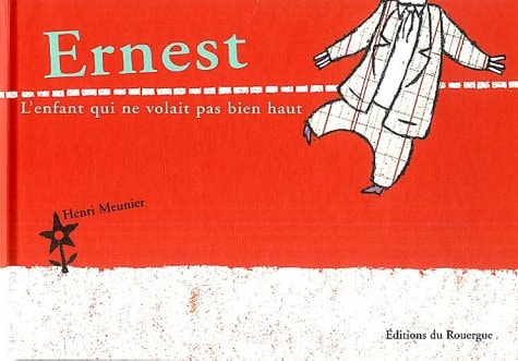 ERNEST, L'ENFANT QUI NE VOLAIT PAS BIEN, de Henri Meunier | portada del libro