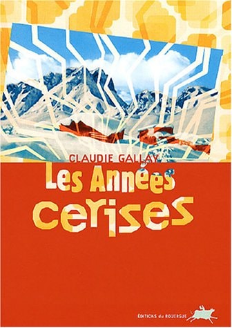 LES ANNEES CERISES, de Claudie Gallay | portada del libro