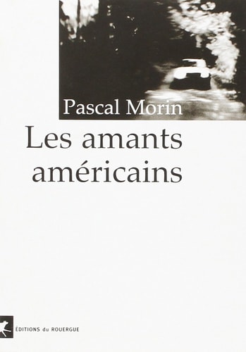 LES AMANTS AMERICAINS, de Pascal Morin | portada del libro