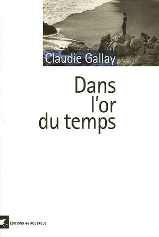 DANS LOR DU TEMPS, de Claudie Gallay | portada del libro