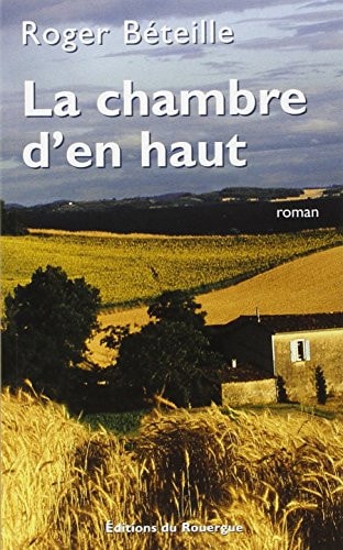LA CHAMBRE DEN HAUT, de Roger Béteille | portada del libro
