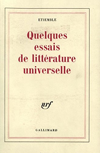 QUELQUES ESSAIS DE LITTERATURE UNIVERSELLE, de Étiemble | portada del libro