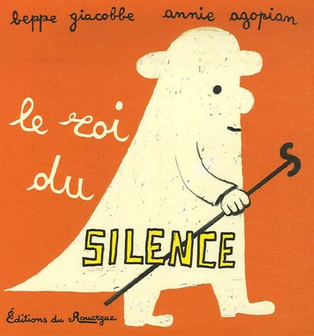 LE ROI DU SILENCE, de Annie Agopian | portada del libro