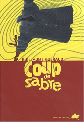 COUP DE SABRE, de Guillaume Guéraud | portada del libro