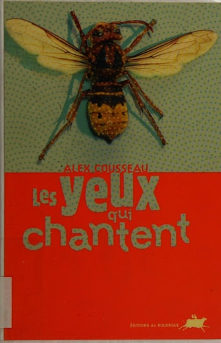 LES YEUX QUI CHANTENT, de Alex Cousseau | portada del libro