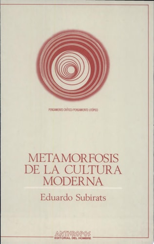 METAMORFOSIS DE LA CULTURA MODERNA, de Eduardo Subirats | portada del libro