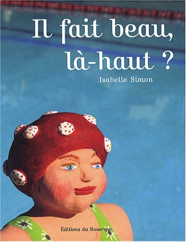 IL FAIT BEAU, LA-HAUT, de Isabelle Simon | portada del libro