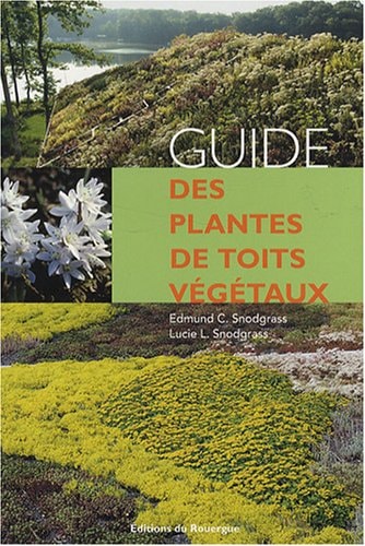 GUIDE DES PLANTES DE TOITS VEGETAUX, de Edmund C. Snodgrass | portada del libro