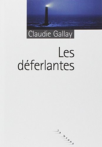 LES DEFERLANTES, de Claudie Gallay | portada del libro