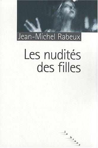 LES NUDITES DES FILLES, de Jean-Michel Rabeux | portada del libro