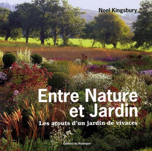 ENTRE NATURE ET JARDIN, de Noël Kingsbury | portada del libro