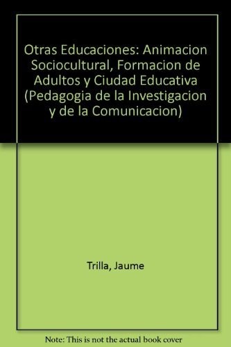 OTRAS EDUCACIONES, de Jaume Trilla Bernet | portada del libro