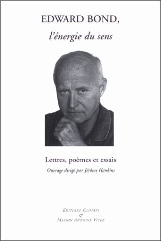 EDWARD BOND, L'ENERGIE DU SENS, de Edward Bond | portada del libro