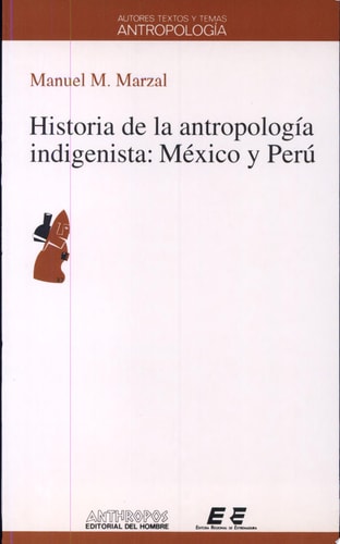 HISTORIA DE ANTROPOLOGIA INDIGENISTA, de Manuel María Marzal | portada del libro