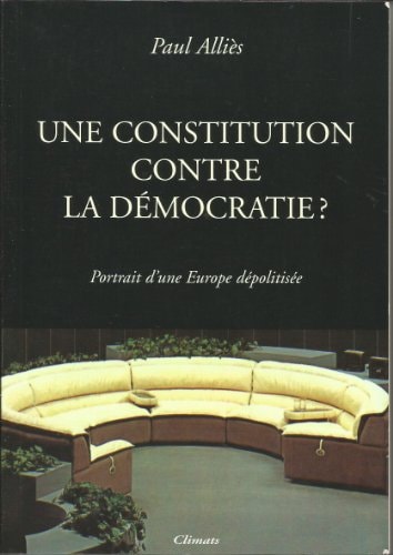 UNE CONSTITUTION CONTRE LA DEMOCRATIE ?, de Paul Alliès | portada del libro