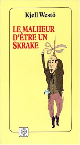 E MALHEUR D'ETRE SKRAKE (ECB), de Kjell Westö | portada del libro