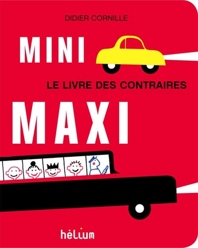Mini Maxi. Le livre des contraires, de Didier Cornille | portada del libro