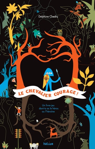 LE CHEVALIER COURAGE !, de Delphine Chedru | portada del libro