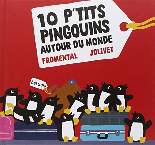 0 P'TITS PINGOUINS AUTOUR DU MOND (ECB), de Jean-Luc Fromental | portada del libro