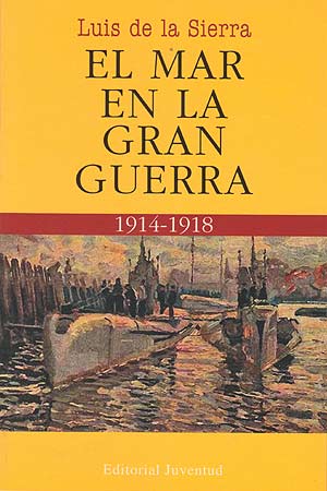 El mar en la Gran Guerra, de de la Sierra | portada del libro